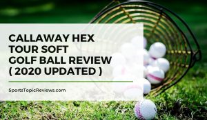 callaway hex tour soft golf ball review