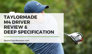 Taylormade M4 Driver Review and deep specification