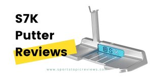 SK7 Putter Reviews